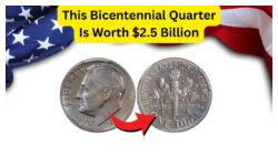 Could a Rare Bicentennial Quarter in Your Pocket Be Worth $2.5 Billion? Discover What to Look For!