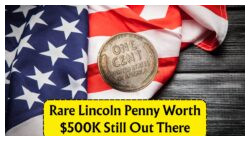 Rare Lincoln Wheat Penny Worth $500K Could Still Be in Circulation – Here’s What to Look For